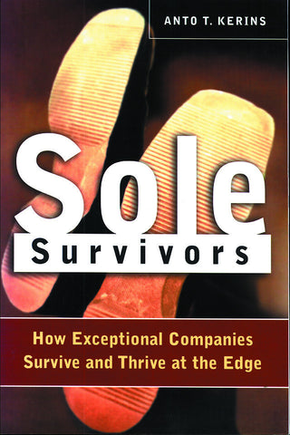 Sole Survivors: How Exceptional Companies Survive at the Edge